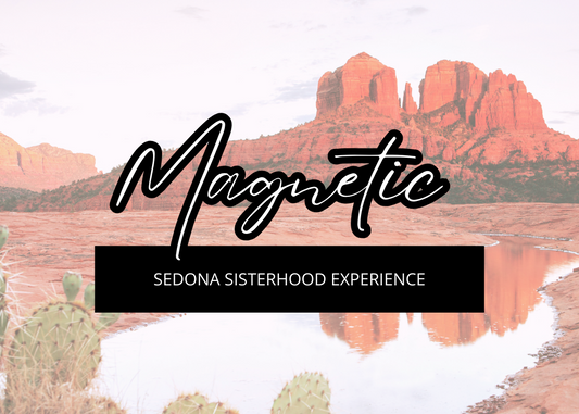 (Shared Space) Magnetic Sedona Sisterhood Experience